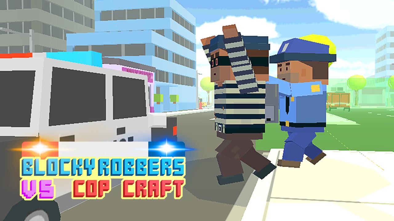 Blocky Robbers VS Cop Craft 3D